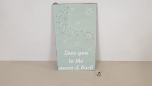 720 X WOODEN PLAQUES - LOVE YOU TO THE MOON & BACK ON A FULL PALLET - 30 CARTONS X 24