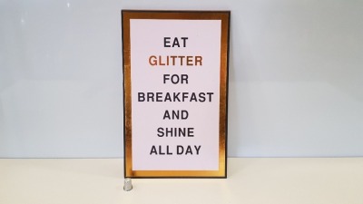 480 X BRAND NEW BOXED GOLD FOIL PLAQUE (EAT GLITTER FOR BREAKFAST AND SHINE ALL DAY) - IN 20 BOXES