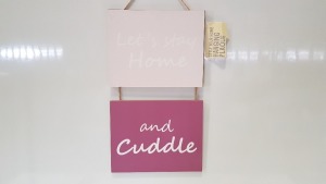 1,872 X BRAND NEW WOODEN HANGING PLAQUE (LETS STAY HOME AND CUDDLE) - FULL PALLET (78 BOXES)