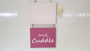 1,872 X BRAND NEW WOODEN HANGING PLAQUE (LETS STAY HOME AND CUDDLE) - FULL PALLET (78 BOXES)